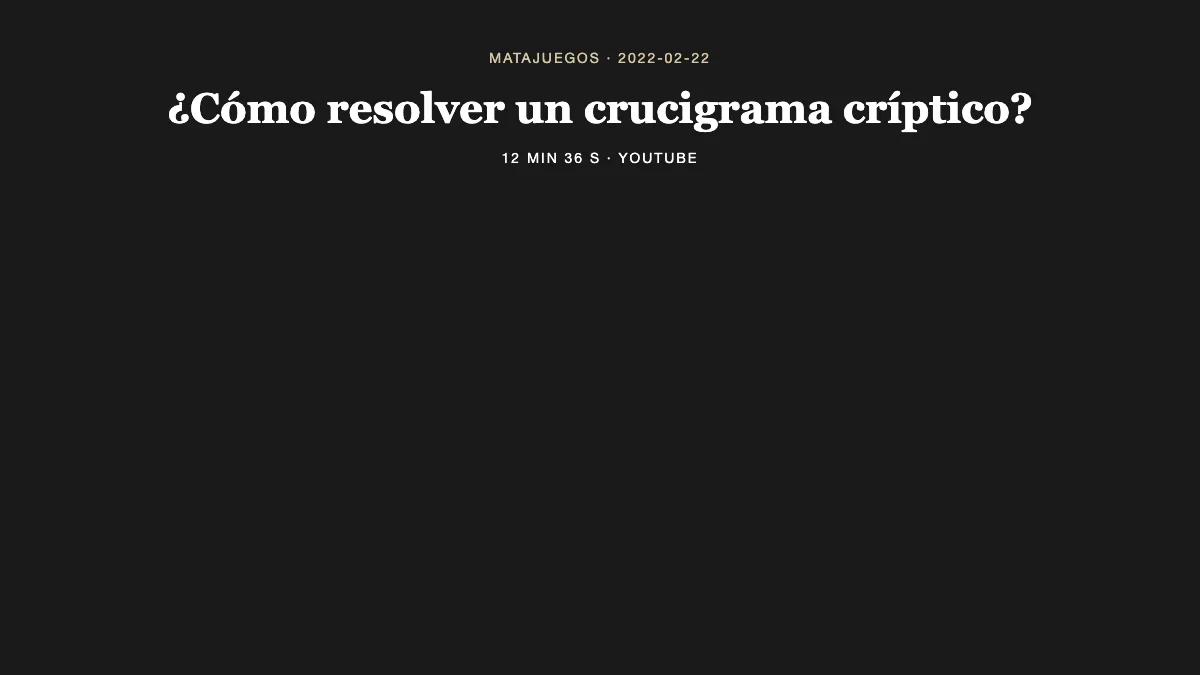 Portada del vídeo de Matajuegos sobre crucigramas crípticos